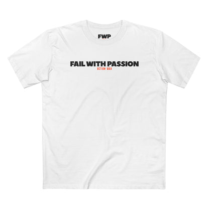 Fail With Passion Tee